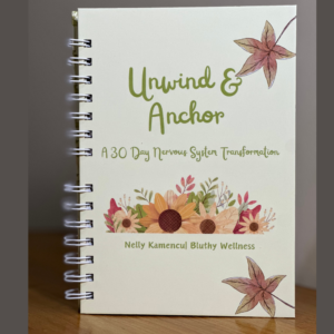 (SPIRAL PHYSICAL NOTEBOOK)UNWIND AND ANCHOR WORKBOOK. A 30 DAY NERVOUS SYSTEM TRANSFORMATION.