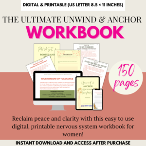 UNWIND AND ANCHOR WORKBOOK. A 30 DAY NERVOUS SYSTEM TRANSFORMATION. (DIGITAL AND PRINTABLE VERSIONS)